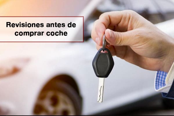 Qué revisar antes de comprar un coche de segunda mano