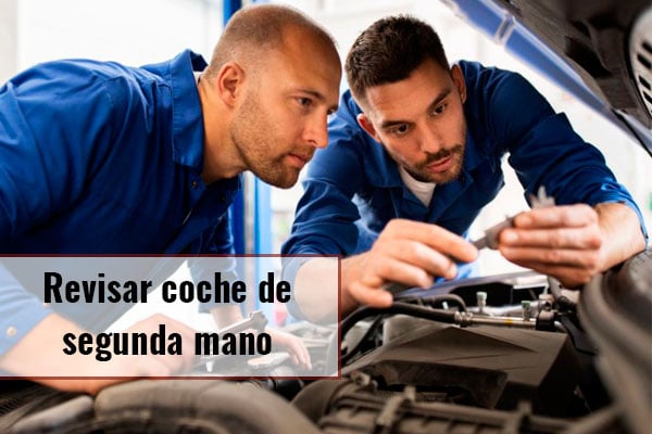 Cómo revisar un coche de segunda mano